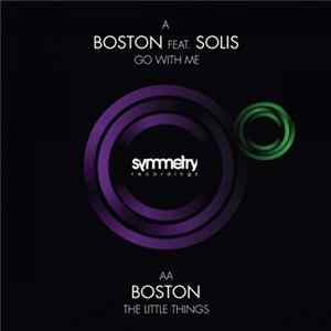 Boston Feat. Solis / Boston - Go With Me / The Little Things flac