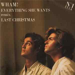 Wham! - Everything She Wants (Remix) / Last Christmas flac