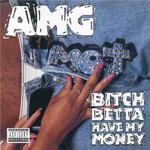 AMG - Bitch Betta Have My Money flac