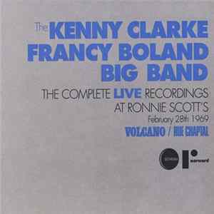 The Kenny Clarke Francy Boland Big Band - The Complete Live Recordings At Ronnie Scott's February 28th 1969 - Volcano / Rue Chaptal flac
