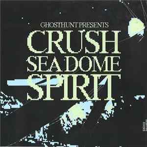 Ghosthunt - Crush Sea Dome Spirit flac