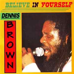 Dennis Brown - Believe In Yourself flac