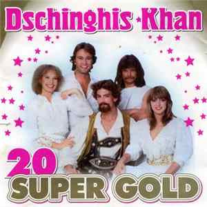 Dschinghis Khan - 20 Super Gold flac