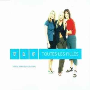 Toutes Les Filles - That's What Love Can Do flac
