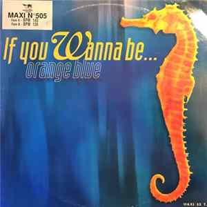 Orange Blue - If You Wanna Be... flac