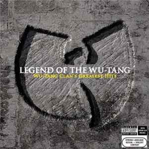 Wu-Tang Clan - Legend Of The Wu-Tang: Wu-Tang Clan's Greatest Hits flac