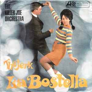 The Killer Joe Orchestra - The Jerk / La Bostella flac
