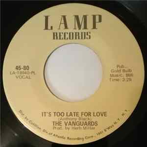 The Vanguards - It's Too Late For Love / The Thought Of Losing Your Love flac