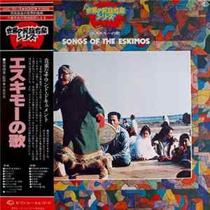 Various - Songs Of The Eskimos = エスキモーの歌 flac