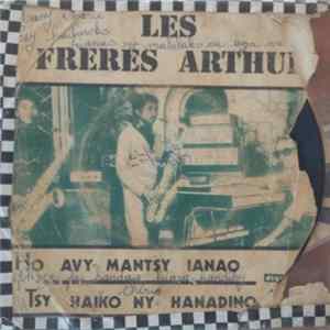 Les Frères Arthur - Ho Avy Mantsy Ianao / Tst Haiko Ny Hanadino flac