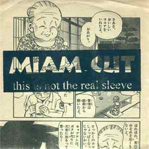 Miam / Cut - This Is Not The Real Sleeve flac
