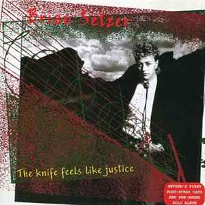 Brian Setzer - The Knife Feels Like Justice flac