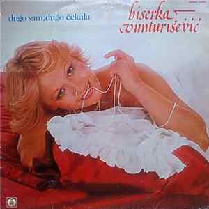 Biserka Vunturišević - Dugo Sam, Dugo Čekala flac