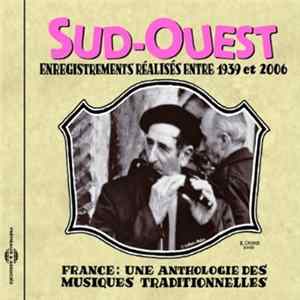 Various - Sud-Ouest (Enregistrements Réalisés Entre 1939 et 2006) flac