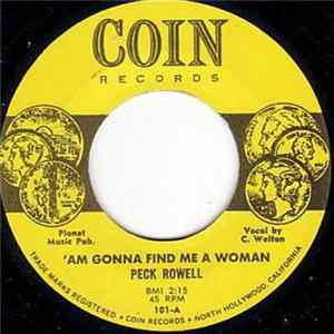 Peck Rowell - ' Am Gonna Find Me A Woman flac