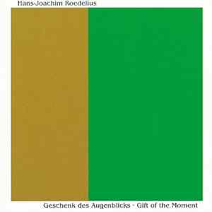 Hans-Joachim Roedelius - Geschenk Des Augenblicks = Gift Of The Moment flac