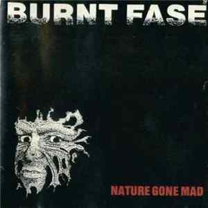 Burnt Fase - Nature Gone Mad flac