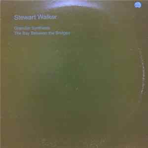 Stewart Walker - Granular Synthesis flac