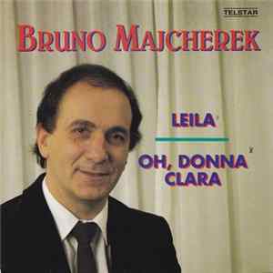 Bruno Majcherek - Leila / Oh, Donna Clara flac