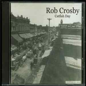 Rob Crosby - Catfish Day flac