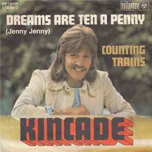 Kincade - Dreams Are Ten A Penny (Jenny Jenny) flac