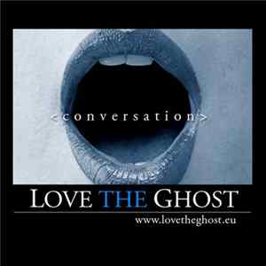 Love The Ghost - Conversation flac