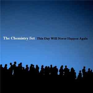 The Chemistry Set - This Day Will Never Happen Again flac