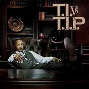 T.I. - T.I. Vs T.I.P. flac