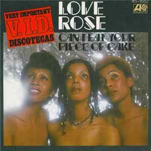 Love Rose - Can I Eat Your Piece Of Cake flac