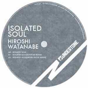 Hiroshi Watanabe - Isolated Soul flac