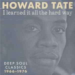 Howard Tate - I Learned It All The Hard Way flac