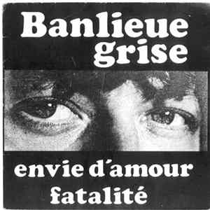 Banlieue Grise - Envie D'Amour / Fatalité flac