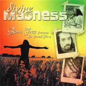 Born Free Feat. Lee Perry - Divine Madness flac
