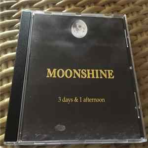 Moonshine - 3 Days & 1 Afternoon flac