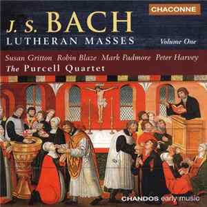 J. S. Bach / Susan Gritton, Robin Blaze, Mark Padmore, Peter Harvey, The Purcell Quartet - Lutheran Masses, Volume One flac