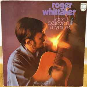 Roger Whittaker - I Don't Believe In If Anymore flac