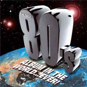 Various - The Best 80's Album In The World...Ever! flac