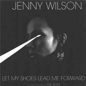 Jenny Wilson - Let My Shoes Lead Me Forward flac