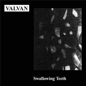Valvan - Swallowing Teeth flac