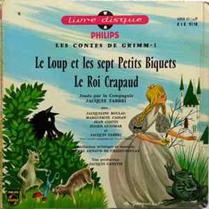 La Compagnie Jacques Fabbri - Les Contes De Grimm • 1 - Le Loup Et Les Sept Petits Biquets / Le Roi Crapaud flac