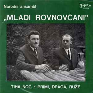 Mladi Rovnovčani - Tiha Noć / Primi, Draga, Ruže flac
