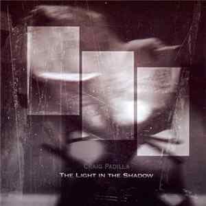 Craig Padilla - The Light In The Shadow flac
