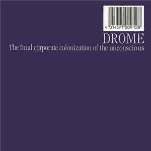 Drome - The Final Corporate Colonization Of The Unconscious flac
