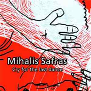 Mihalis Safras - Cry For The Last Dance flac