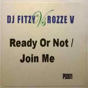 DJ Fitzy Vs Rozze V - Ready Or Not / Join Me flac