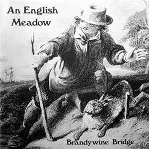 Brandywine Bridge - An English Meadow flac