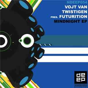 Vojt van Twistigen Pres. Futurition - Mindnight EP flac