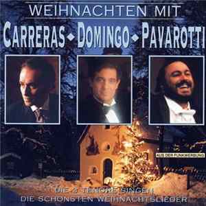 Carreras, Domingo, Pavarotti - Weihnachten Mit Carreras, Domingo, Pavarotti (Die 3 Tenöre Singen Die Schönsten Weihnachtslieder) flac