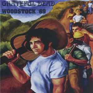 Grateful Dead - Woodstock '69 flac