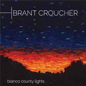Brant Croucher - Blanco County Lights flac